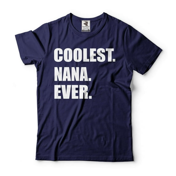 Coolest Nana Ever Shirt Nana Shirt Gift For Nana Funny Shirt For Nana Grandma Gift (X-Large Navy Blue)