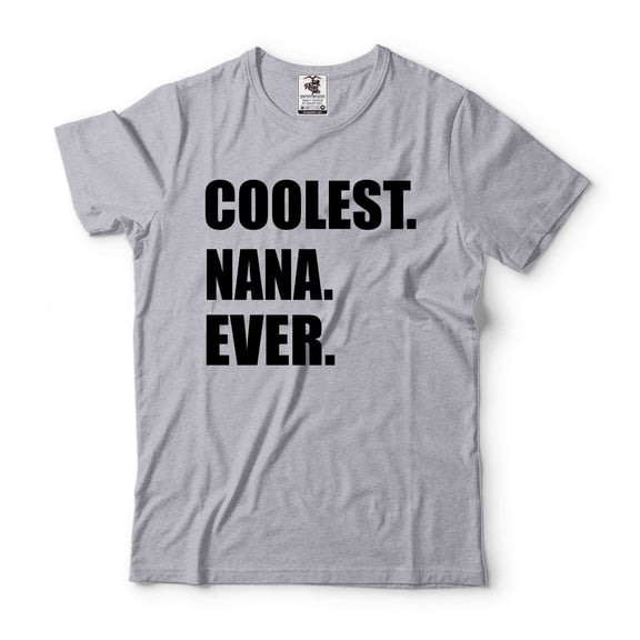 Coolest Nana Ever Shirt Nana Shirt Gift For Nana Funny Shirt For Nana Grandma Gift