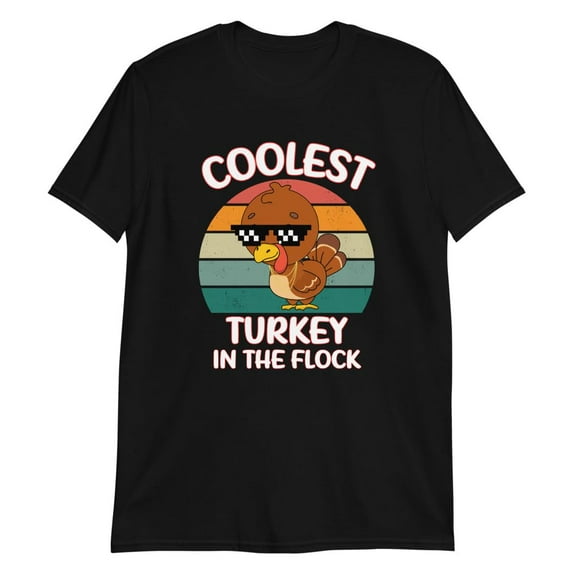 Coolest Turkey in The Flock Funny Thanksgiving T-Shirt