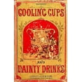 thumbnail image 1 of Cooling Cups and Dainty Drinks 1869 Reprint (Paperback), 1 of 1