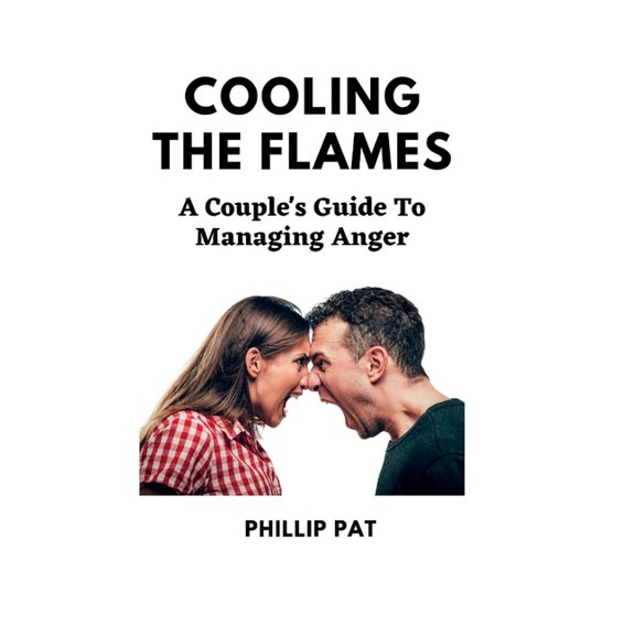 Cooling the Flames: A Couple's Guide To Managing Anger, (Paperback)