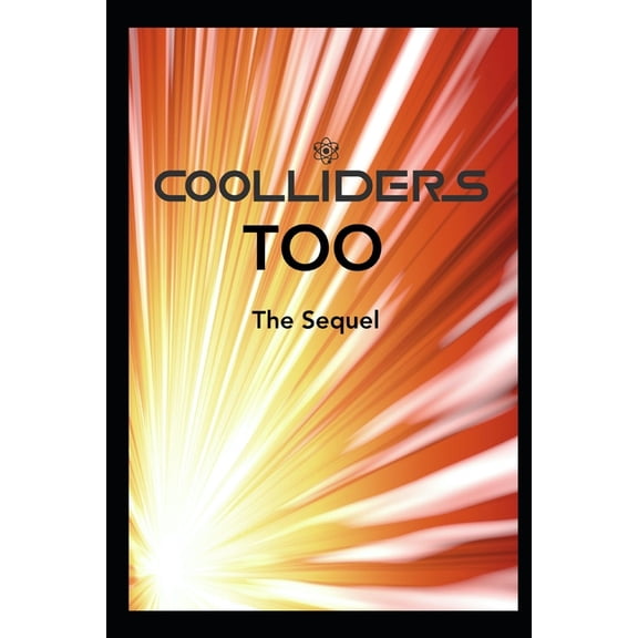 Coolliders: Coolliders Too : The Sequel (Series #2) (Paperback)