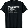 thumbnail image 1 of Coon Hunter Racoon Hunting The Man Myth Legend Gift T-Shirt, 1 of 3