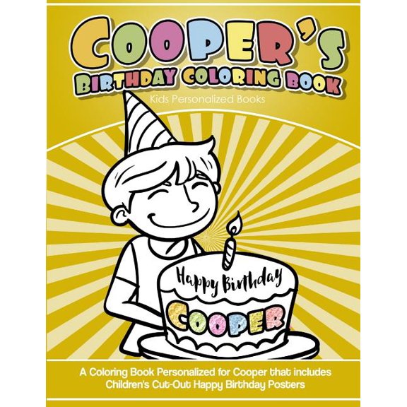 Cooper's Birthday Coloring Book Kids Personalized Books: A Coloring Book Personalized for Cooper (Paperback) by Cooper's Books