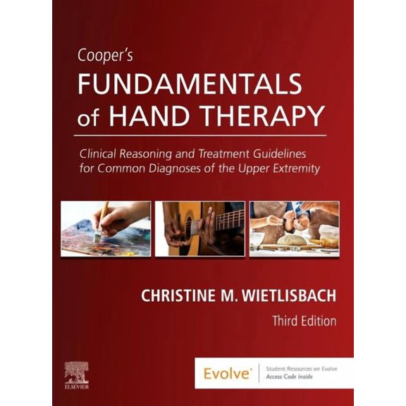 Cooper's Fundamentals of Hand Therapy: Clinical Reasoning and Treatment Guidelines for Common Diagnoses of the Upper Ext, (Hardcover)