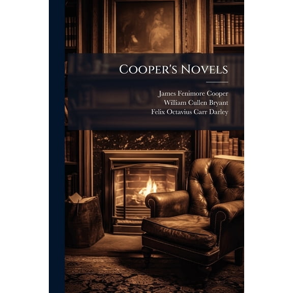 Cooper's Novels : Precaution ... With a Discourse On the Life, Genius, and Writing of the Author, by William Cullen Bryant (Paperback)