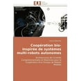 thumbnail image 1 of Omn.Univ.Europ.: Coopération Bio-Inspirée de Systèmes Multi-Robots Autonomes (Paperback), 1 of 1