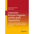 thumbnail image 1 of Cooperation Between Companies and Non-Profit Organizations: Taking Responsibility Together: Guidelines for Constructive,, (Paperback), 1 of 1