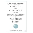 thumbnail image 1 of Pre-Owned Cooperation, Conflict and Consensus in the Organization of American States (Hardcover) 1403962219 9781403962218, 1 of 1