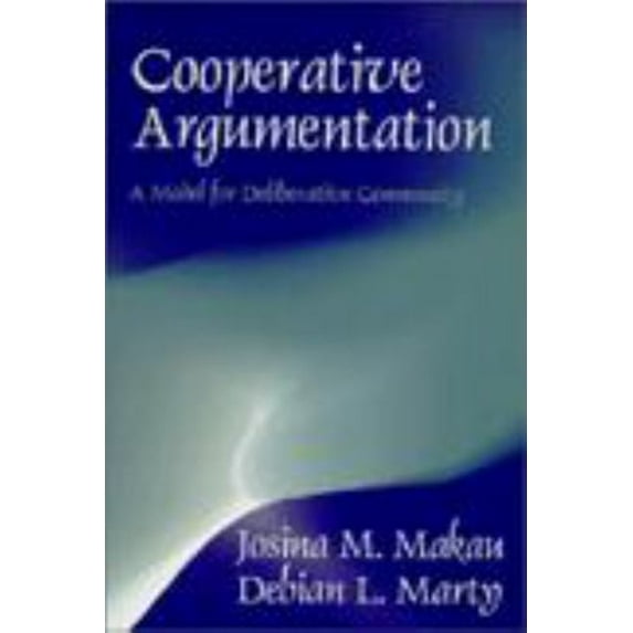 Pre-Owned Cooperative Argumentation: A Model for Deliberative Community (Paperback) 1577661397 9781577661399