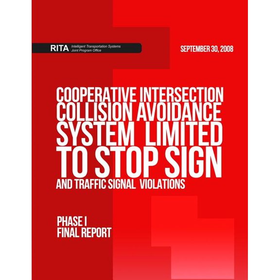 Cooperative Intersection Collision Avoidance System Limited to Stop Sign and Traffic Signal Violations (Cicas-V): Phase I-Final Report