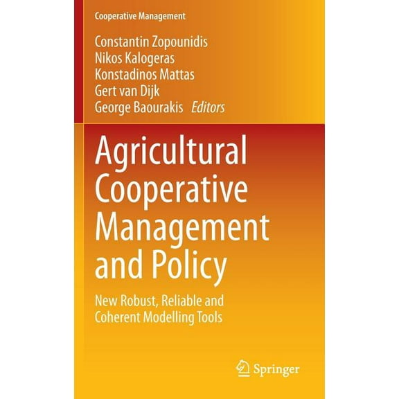 Cooperative Management Agricultural Cooperative Management and Policy: New Robust, Reliable and Coherent Modelling Tools, (Hardcover)