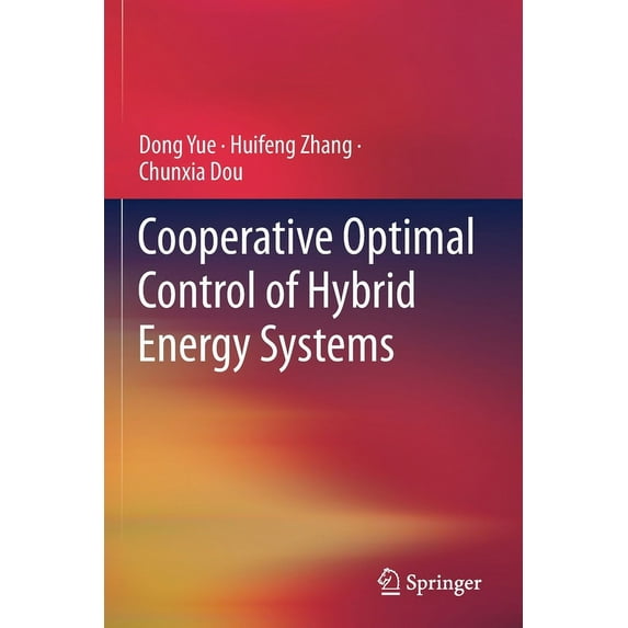 Cooperative Optimal Control of Hybrid Energy Systems, (Paperback)