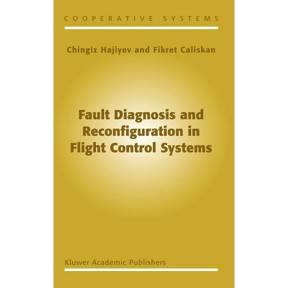 Cooperative Systems Fault Diagnosis and Reconfiguration in Flight Control Systems, Book 2, (Hardcover)
