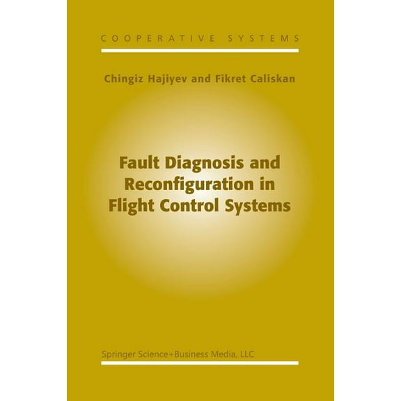 Cooperative Systems Fault Diagnosis and Reconfiguration in Flight Control Systems, Book 2, (Paperback)