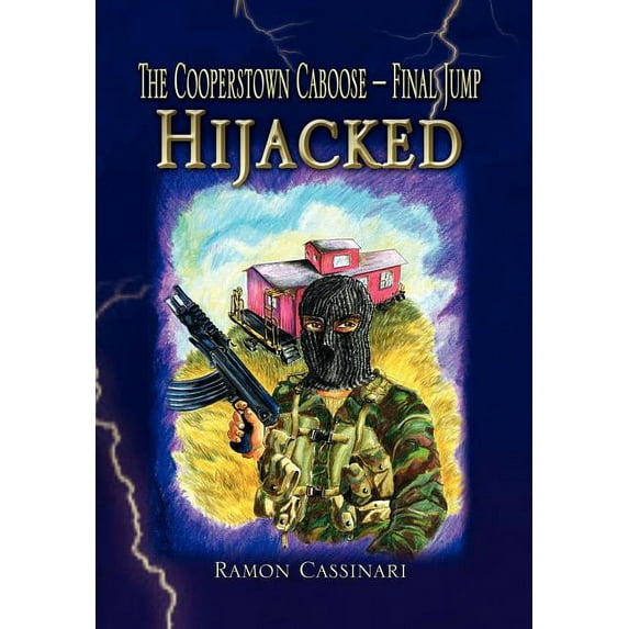 The Cooperstown Caboose - Final Jump - Hijacked (Hardcover)