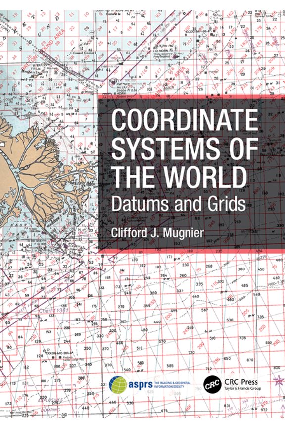 Coordinate Systems of the World: Datums and Grids, (Paperback)