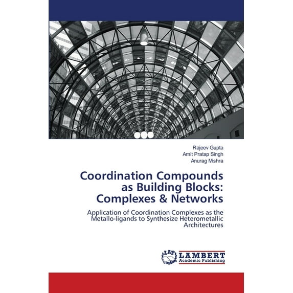 Coordination Compounds as Building Blocks: Complexes & Networks (Paperback)