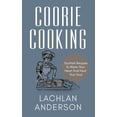 thumbnail image 1 of Coorie Cooking: Scottish Recipes To Warm Your Heart And Heal Your Soul, (Paperback), 1 of 1