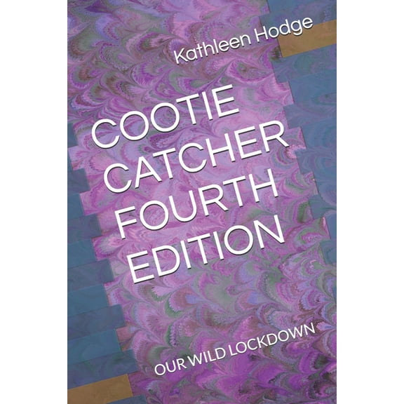 Cootie Catcher Cootie Catcher Fourth Edition: Our Wild Lockdown, Book 4, (Paperback)
