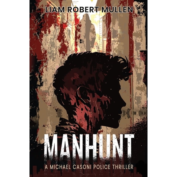 A Michael Casoni Police Thriller Manhunt: A Michael Casoni police thriller, Book 1, (Paperback)