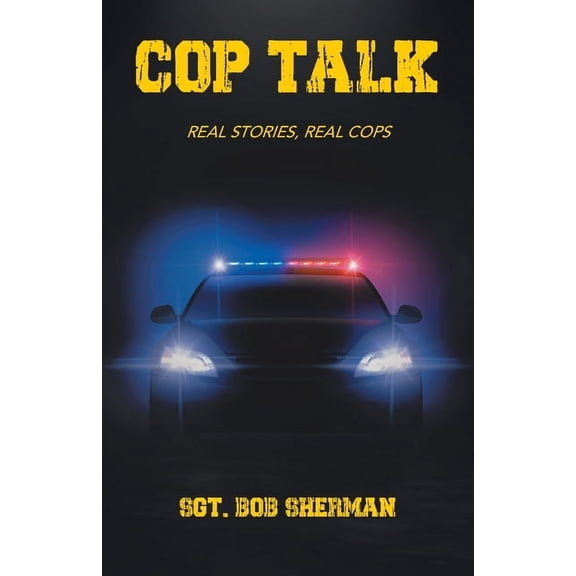 Cop Talk: Real Stories, Real Cops, (Paperback)