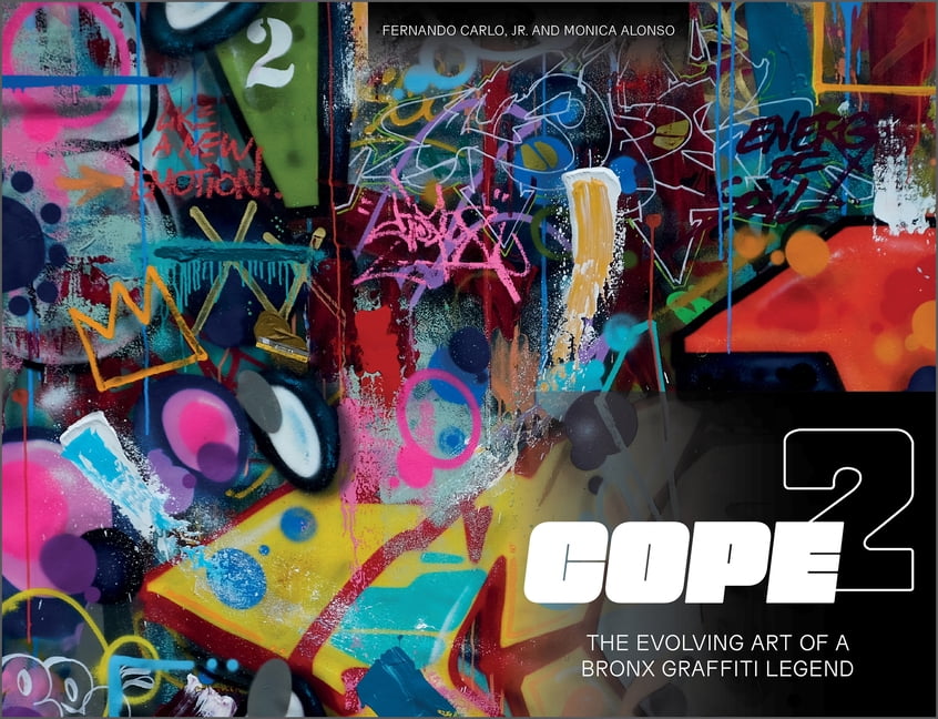 Cope2: The Evolving Art of a Bronx Graffiti Legend, (Hardcover)