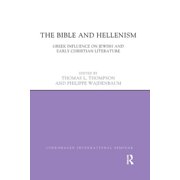 Copenhagen International Seminar The Bible and Hellenism Greek Influence on Jewish and Early Christian Literature, Paperback