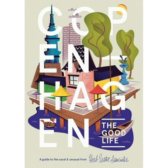 Copenhagen: The Good Life: A Guide to the Usual & Unusual, (Paperback)