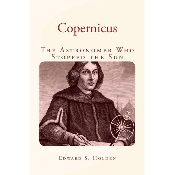 Copernicus: The Astronomer Who Stopped the Sun (Paperback)