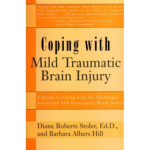 Coping with Series: Coping with Mild Traumatic Brain Injury : A Guide to Living with the Challenges Associated with Concussion/Brain Injury (Paperback)