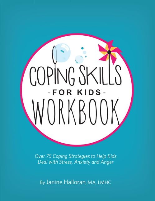 Coping Skills for Kids Workbook: Over 75 Coping Strategies to Help Kids Deal with Stress, Anxiety and Anger (Paperback)