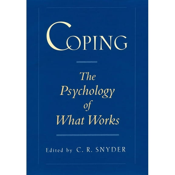 Coping: The Psychology of What Works, (Hardcover)