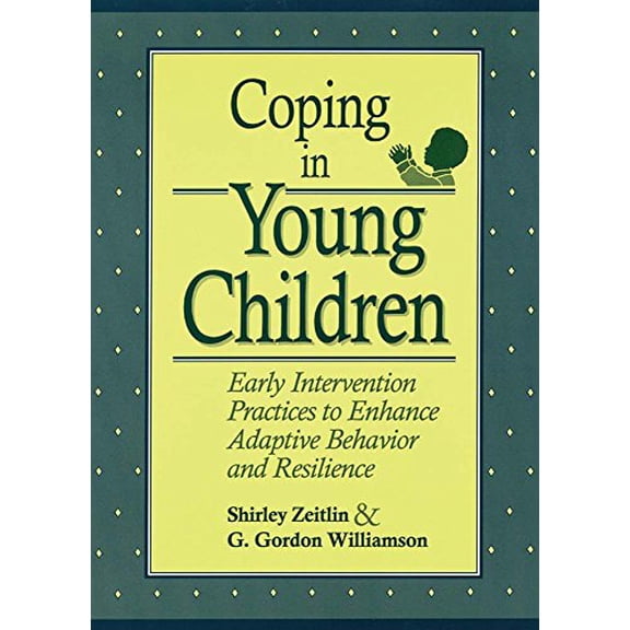 Pre-Owned Coping in Young Children : Early Intervention Practices to Enhance Adaptive Behavior and Resilience (Paperback)