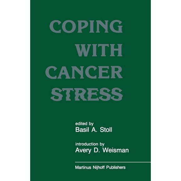 Coping with Cancer Stress: With an Introduction by Avery D. Weissman (Harvard Medical School, Boston), (Paperback)