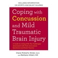 thumbnail image 1 of Coping with Concussion and Mild Traumatic Brain Injury: A Guide to Living with the Challenges Associated with Post Concu, (Paperback), 1 of 1