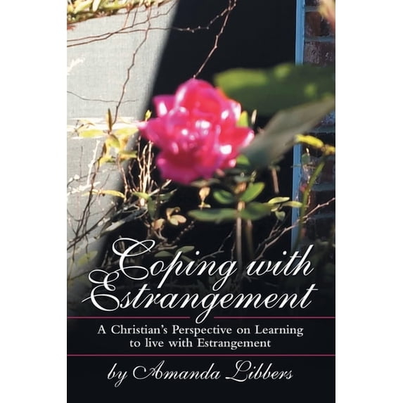 Coping with Estrangement: A Christian's Perspective on Learning to Live with Estrangement, (Paperback)