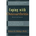 thumbnail image 1 of Pre-Owned Coping With Osteoarthritis: Sound, Compassionate Advice for People Dealing With the Challenge of Osteoarthritis (Coping With...) (Paperback) 1583330909 9781583330906, 1 of 1