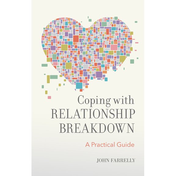 Pre-Owned Coping with Relationship Breakdown: A Practical Guide (Paperback) 184730561X 9781847305619