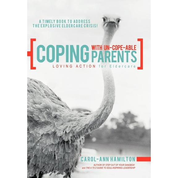 Coping with Un-Cope-Able Parents: Loving Action for Eldercare (Hardcover)