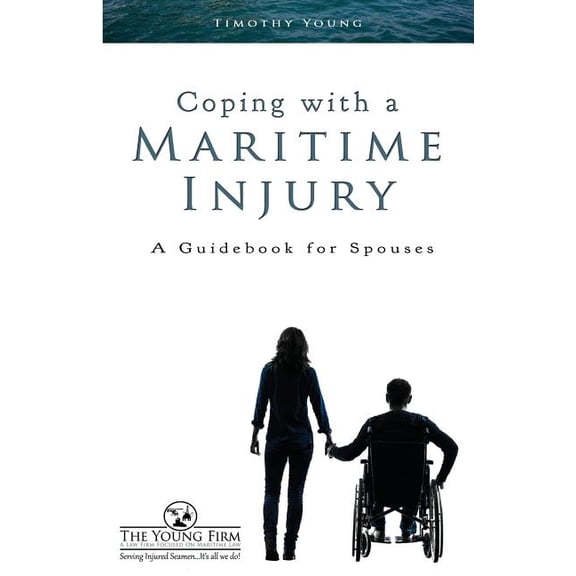 Coping with a Maritime Injury: A Guidebook for Spouses (Paperback)
