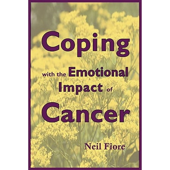 Pre-Owned Coping with the Emotional Impact of Cancer: Become an Active Patient and Take Charge of Your Treatment (Paperback) 0980175836 9780980175837