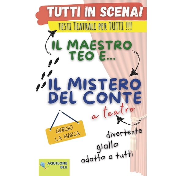 Copioni Teatrale Di Giorgio La Marca Il maestro Teo e... il mistero del Conte: Copione teatrale, Book 13, (Paperback)