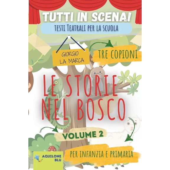 Copioni Teatrale Di Giorgio La Marca copione teatrale LE STORIE NEL BOSCO: volume 2, Book 8, (Paperback)