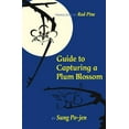 thumbnail image 1 of Copper Canyon Classics Guide to Capturing a Plum Blossom, (Paperback), 1 of 1
