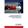 thumbnail image 1 of Copper Complexes as Diagnostic Medicine for Cancer Treatment (Paperback), 1 of 1
