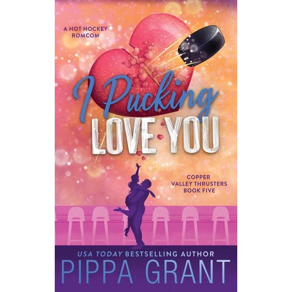 Copper Valley Thrusters I Pucking Love You, Book 5, (Paperback)