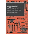 thumbnail image 1 of Copper Work - A Text Book For Teachers And Students In The Manual Arts .. (Paperback), 1 of 1