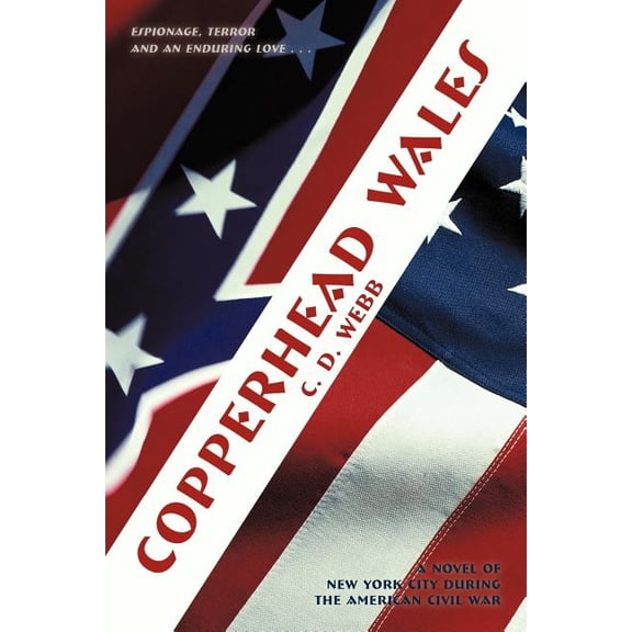 Copperhead Wales: A Novel of New York City During the American Civil War, (Paperback)