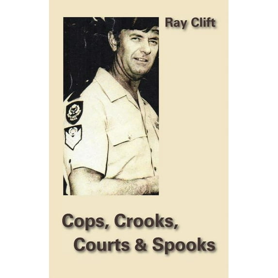 Cops, Crooks, Courts & Spooks, (Paperback)